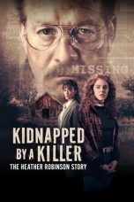 Nonton Streaming Download Drama Nonton Kidnapped by a Killer: The Heather Robinson Story 2025 Sub Indo JF Subtitle Indonesia