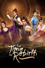 Nonton Streaming Download Drama Nonton The Time of Rebirth 2025 Sub Indo Subtitle Indonesia
