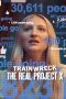 Nonton Streaming Download Drama Nonton Trainwreck: The Real Project X 2025 Sub Indo JF Subtitle Indonesia