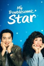 Nonton Streaming Download Drama Nonton My Troublesome Star 2025 Sub Indo Subtitle Indonesia