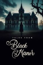 Nonton Streaming Download Drama Nonton Tales from Black Manor 2025 Sub Indo JF Subtitle Indonesia