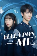 Nonton Streaming Download Drama Nonton Fell Upon Me 2025 Sub Indo Subtitle Indonesia