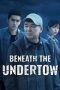 Nonton Streaming Download Drama Nonton Beneath the Undertow 2025 Sub Indo Subtitle Indonesia