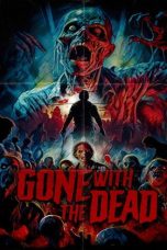 Nonton Streaming Download Drama Nonton Gone with the Dead 2024 Sub Indo Subtitle Indonesia