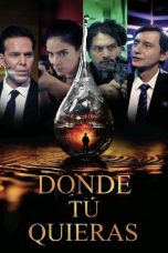 Nonton Streaming Download Drama Nonton Donde tú quieras 2025 Sub Indo Subtitle Indonesia