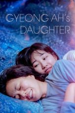 Nonton Streaming Download Drama Nonton Gyeong-ah’s Daughter 2022 Sub Indo Subtitle Indonesia