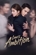 Nonton Streaming Download Drama Nonton Love’s Ambition 2025 Sub Indo Subtitle Indonesia
