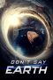 Nonton Streaming Download Drama Nonton Don’t Say Earth 2024 Sub Indo Subtitle Indonesia
