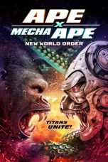 Nonton Streaming Download Drama Nonton Ape X Mecha Ape: New World Order 2024 Sub Indo JF Subtitle Indonesia