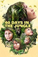 Nonton Streaming Download Drama Nonton 40 Days Lost in the Jungle 2024 Sub Indo Subtitle Indonesia