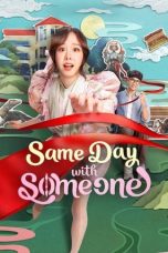 Nonton Streaming Download Drama Nonton Same Day with Someone 2025 Sub Indo Subtitle Indonesia