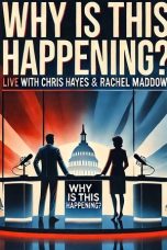Nonton Streaming Download Drama Nonton Why is this Happening? Live with Chris Hayes & Rachel Maddow 2023 Sub Indo JF Subtitle Indonesia