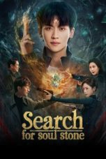 Nonton Streaming Download Drama Nonton Search for Soul Stone 2025 Sub Indo Subtitle Indonesia