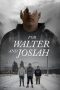 Nonton Streaming Download Drama Nonton For Walter and Josiah 2020 Sub Indo JF Subtitle Indonesia