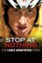 Nonton Streaming Download Drama Nonton Stop at Nothing: The Lance Armstrong Story 2014 Sub Indo Subtitle Indonesia
