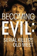 Nonton Streaming Download Drama Nonton Becoming Evil: Serial Killers of the Old West 2021 Sub Indo Subtitle Indonesia