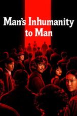Nonton Streaming Download Drama Nonton Man’s Inhumanity to Man 2025 Sub Indo Subtitle Indonesia