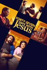 Nonton Streaming Download Drama Nonton Forty-Seven Days with Jesus 2024 Sub Indo Subtitle Indonesia