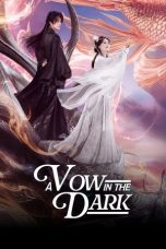 Nonton Streaming Download Drama Nonton A Vow in the Dark 2025 Sub Indo Subtitle Indonesia