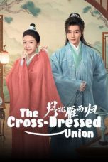 Nonton Streaming Download Drama Nonton The Cross-Dressed Union 2025 Sub Indo Subtitle Indonesia