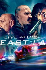 Nonton Streaming Download Drama Nonton Live and Die in East L.A. 2023 Sub Indo Subtitle Indonesia