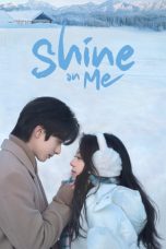 Nonton Streaming Download Drama Nonton Shine on Me 2025 Sub Indo Subtitle Indonesia