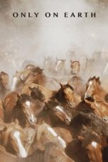 Nonton Streaming Download Drama Nonton Only On Earth 2025 Sub Indo Subtitle Indonesia