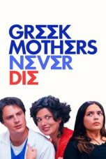 Nonton Streaming Download Drama Nonton Greek Mothers Never Die 2025 Sub Indo Subtitle Indonesia