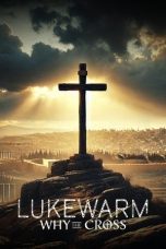 Nonton Streaming Download Drama Nonton Lukewarm: Why the Cross 2025 Sub Indo Subtitle Indonesia