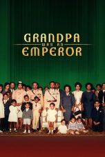 Nonton Streaming Download Drama Nonton Grandpa Was an Emperor 2021 Sub Indo Subtitle Indonesia