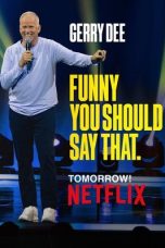 Nonton Streaming Download Drama Nonton Gerry Dee: Funny You Should Say That 2025 Sub Indo Subtitle Indonesia