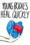Nonton Streaming Download Drama Nonton Young Bodies Heal Quickly 2014 Sub Indo Subtitle Indonesia