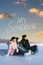 Nonton Streaming Download Drama Nonton My Sunshine 2024 Sub Indo Subtitle Indonesia
