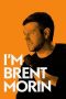 Nonton Streaming Download Drama Nonton Brent Morin: I’m Brent Morin 2015 Sub Indo Subtitle Indonesia