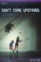 Nonton Streaming Download Drama Nonton Don’t Come Upstairs 2025 Sub Indo Subtitle Indonesia