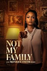 Nonton Streaming Download Drama Nonton Not My Family: The Monique Smith Story 2025 Sub Indo Subtitle Indonesia