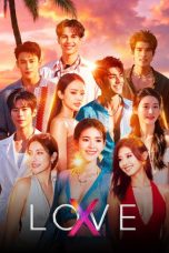 Nonton Streaming Download Drama Nonton LOVE (X) 2025 Sub Indo Subtitle Indonesia