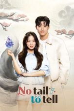 Nonton Streaming Download Drama Nonton No Tail to Tell 2026 Sub Indo Subtitle Indonesia