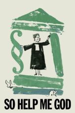 Nonton Streaming Download Drama Nonton So Help Me God 2017 Sub Indo Subtitle Indonesia