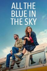 Nonton Streaming Download Drama Nonton All the Blue in the Sky 2025 Sub Indo Subtitle Indonesia