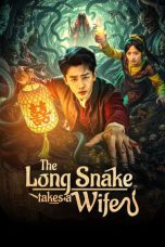 Nonton Streaming Download Drama Nonton The Long Snake Takes a Wife 2026 Sub Indo Subtitle Indonesia