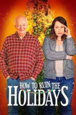 Nonton Streaming Download Drama Nonton How to Ruin the Holidays 2023 Sub Indo Subtitle Indonesia