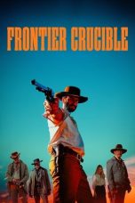 Nonton Streaming Download Drama Nonton Frontier Crucible 2025 Sub Indo Subtitle Indonesia