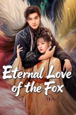 Nonton Streaming Download Drama Nonton Eternal Love of the Fox 2026 Sub Indo Subtitle Indonesia