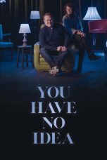 Nonton Streaming Download Drama Nonton You Have No Idea 2023 Sub Indo Subtitle Indonesia