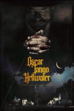 Nonton Streaming Download Drama Nonton Oscar Tango Hellwater 2025 Sub Indo Subtitle Indonesia