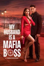 Nonton Streaming Download Drama Nonton My Husband Is A Mafia Boss 2026 Sub Indo Subtitle Indonesia