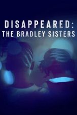 Nonton Streaming Download Drama Nonton Disappeared: The Bradley Sisters 2023 Sub Indo Subtitle Indonesia