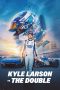 Nonton Streaming Download Drama Nonton Kyle Larson vs. The Double 2026 Sub Indo Subtitle Indonesia
