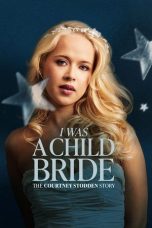 Nonton Streaming Download Drama Nonton I Was a Child Bride: The Courtney Stodden Story 2025 Sub Indo Subtitle Indonesia